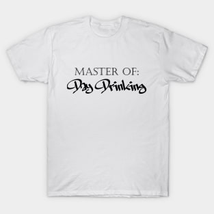 Master of Day Drinking Humorous Minimal Typography Black T-Shirt